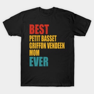 Vintage Best Petit Basset Griffon Vendeen Mom Ever T-Shirt